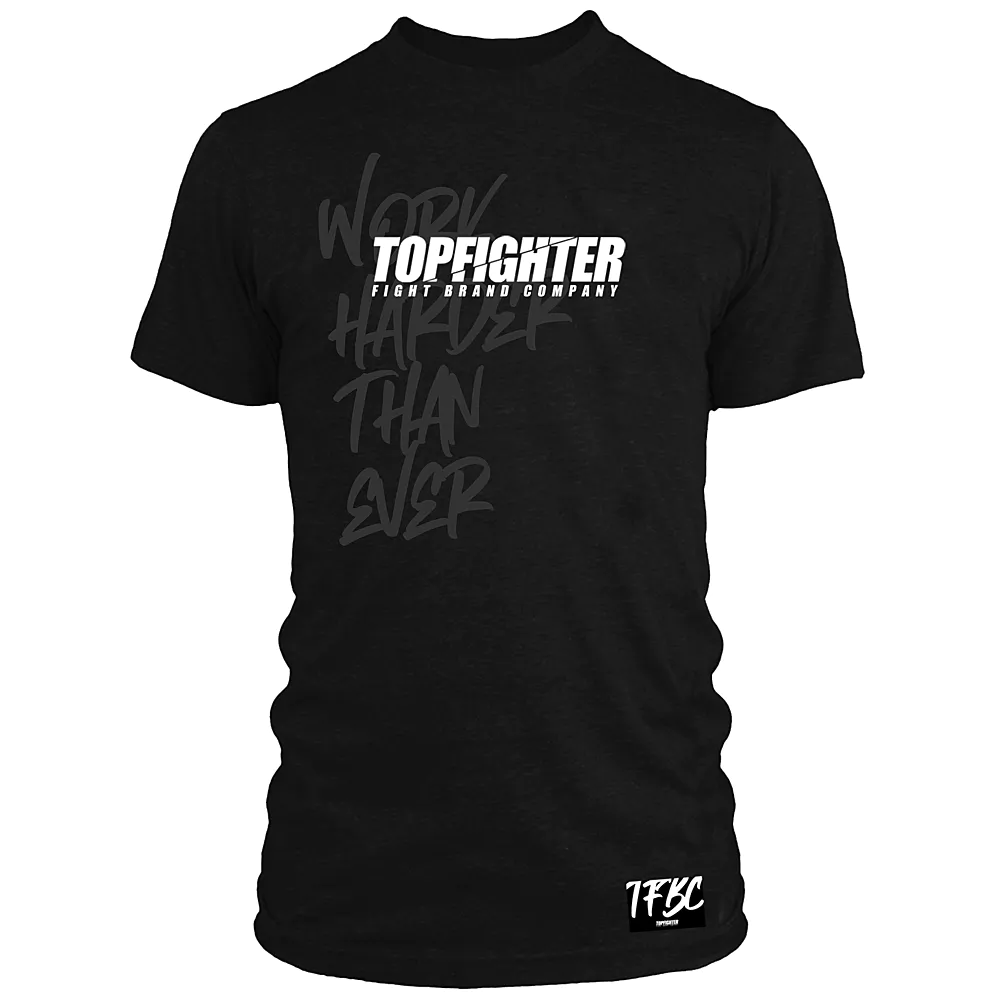 Topfighter Work Harder Than Ever T-Shirt • Zwart